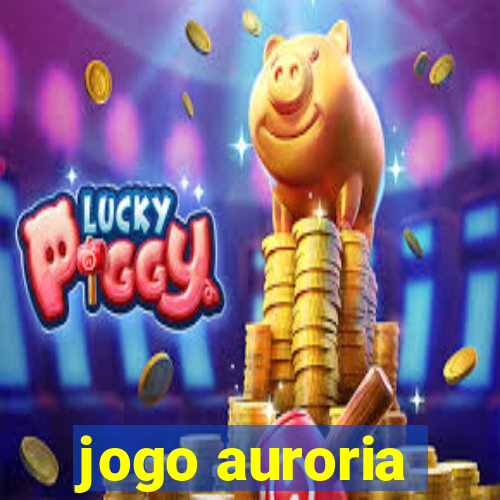 jogo auroria